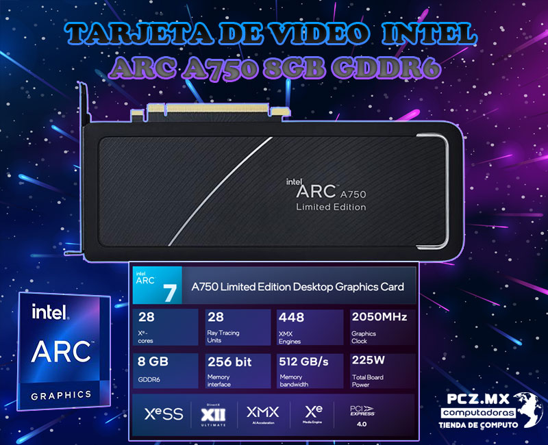 NUEVA TARJETA GRAFICA INTEL ARC A750 DE 8GB Y 256BITS